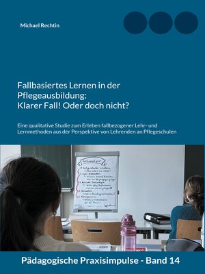 cover image of Fallbasiertes Lernen in der Pflegeausbildung--Klarer Fall! Oder doch nicht?